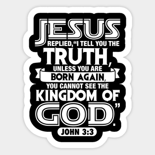 John 3:3 Born Again To See The Kingdom Of God Sticker
